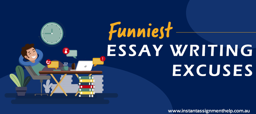 Top Hilarious Excuses for Not Doing the Essay [Laughs Guaranteed]